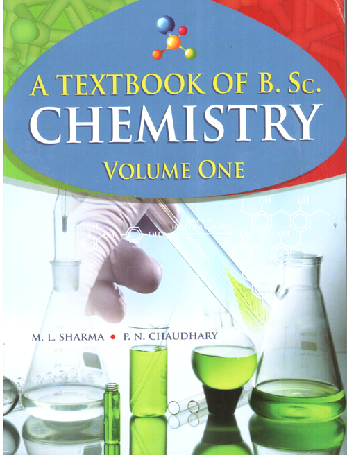A Textbook of B Sc Chemistry Volume One