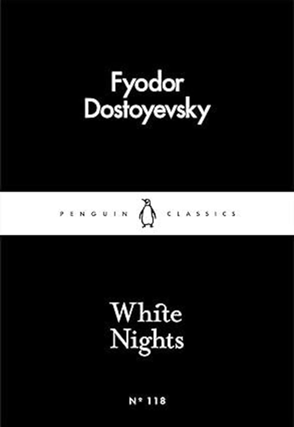 White Nights – Fyodor Dostoyevsky | A Million-Copy Bestseller | A Timeless Story of Love, Longing & Solitude – Penguin Classics