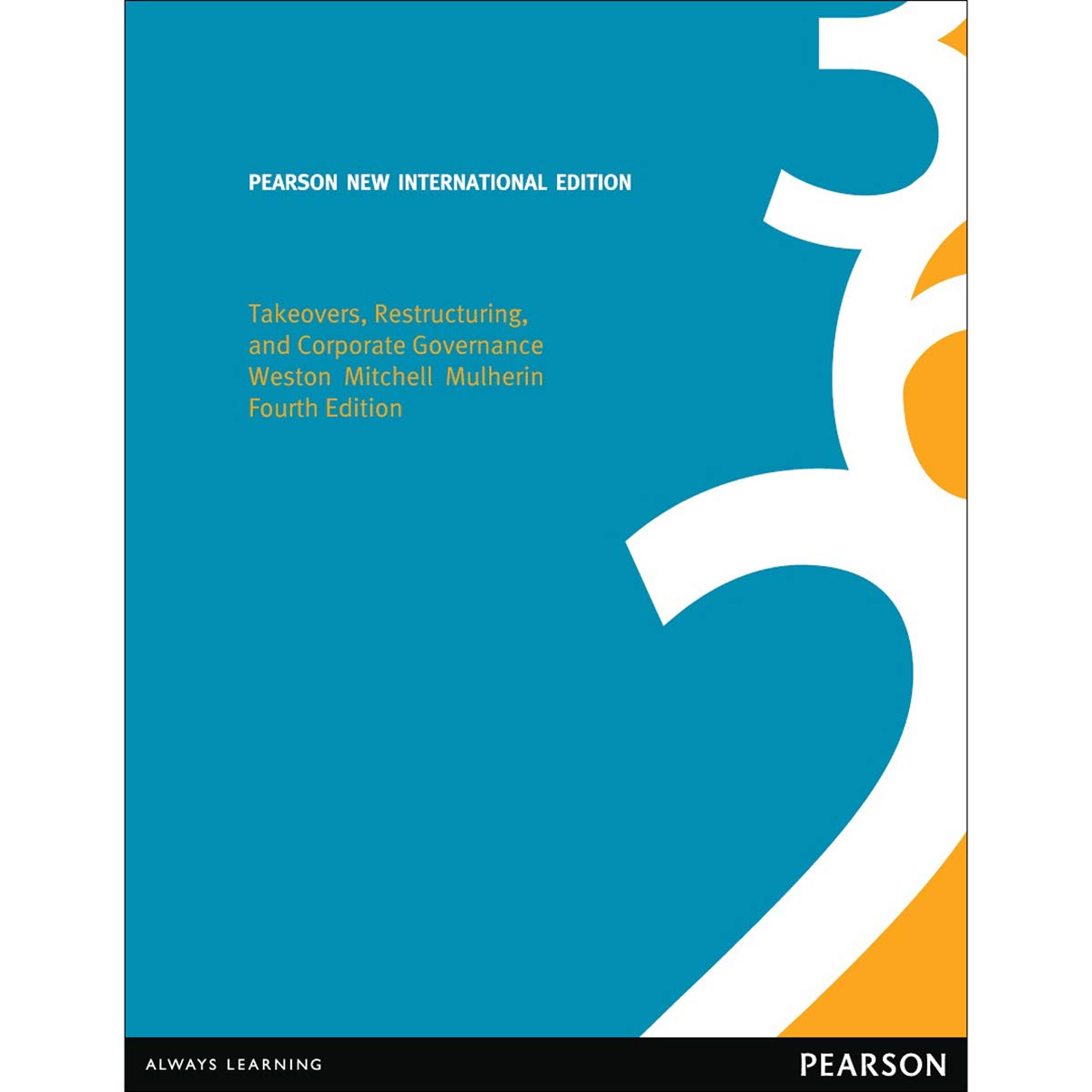 Takeovers, Restructuring, and Corporate Governance: Pearson New International Edition