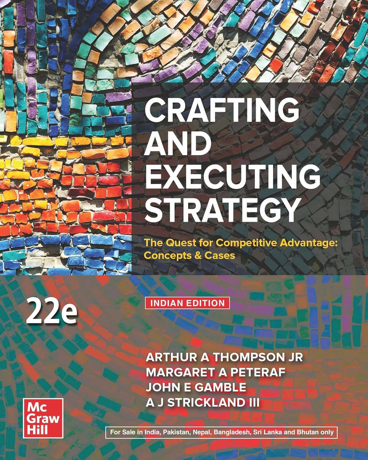 Crafting and Executing Strategy: The Quest for Competitive Advantage: Concepts & Cases |22nd Edition