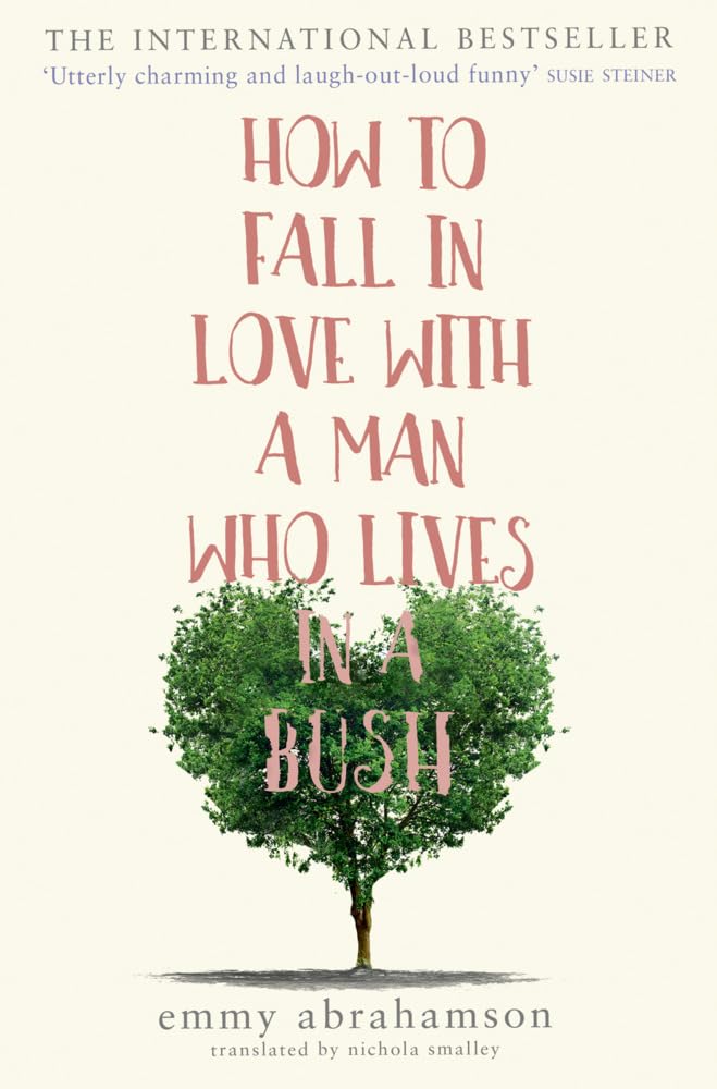 How to Fall In Love with a Man Who Lives in a Bush