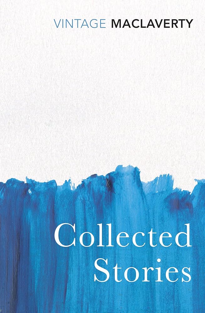 Collected Stories: Bernard MacLaverty
