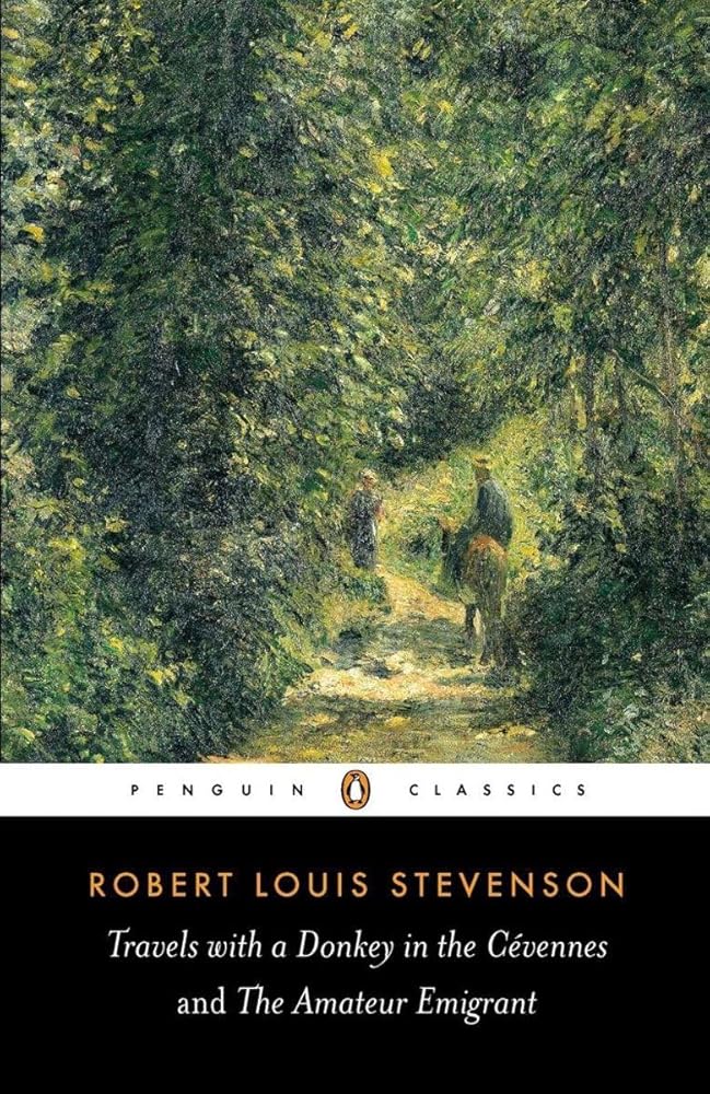 Travels With A Donkey In The Cvennes And The Amateur Emigrant