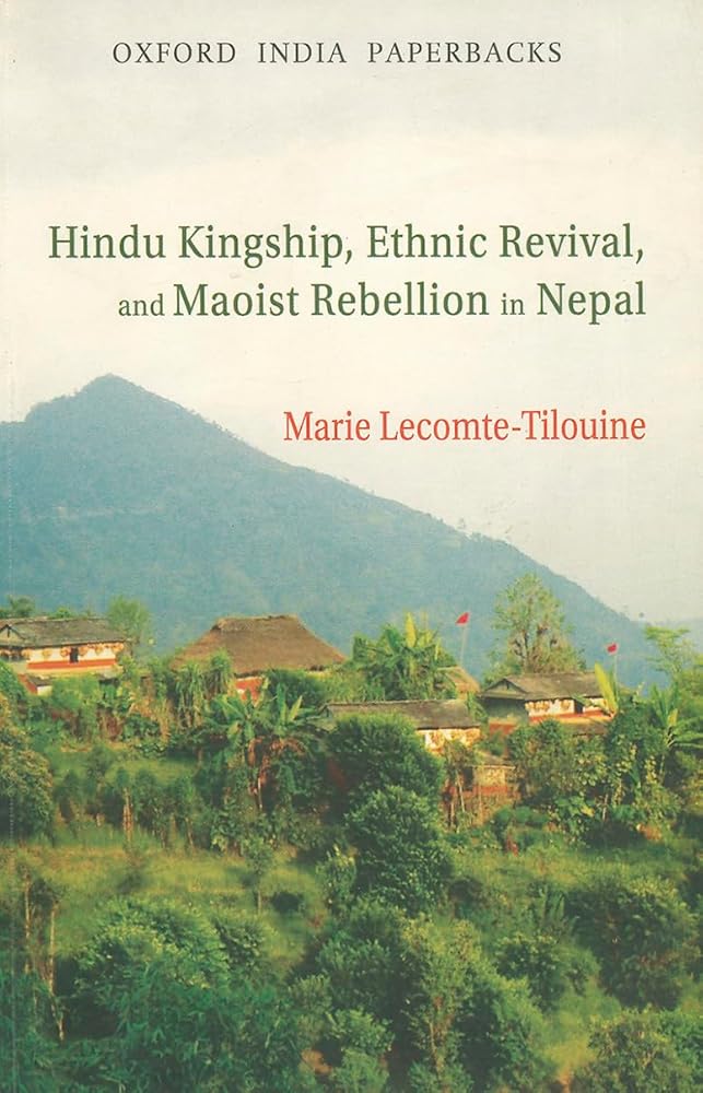 Hindu Kingship, Ethnic Revival, and the Maoist Rebellion in Nepal