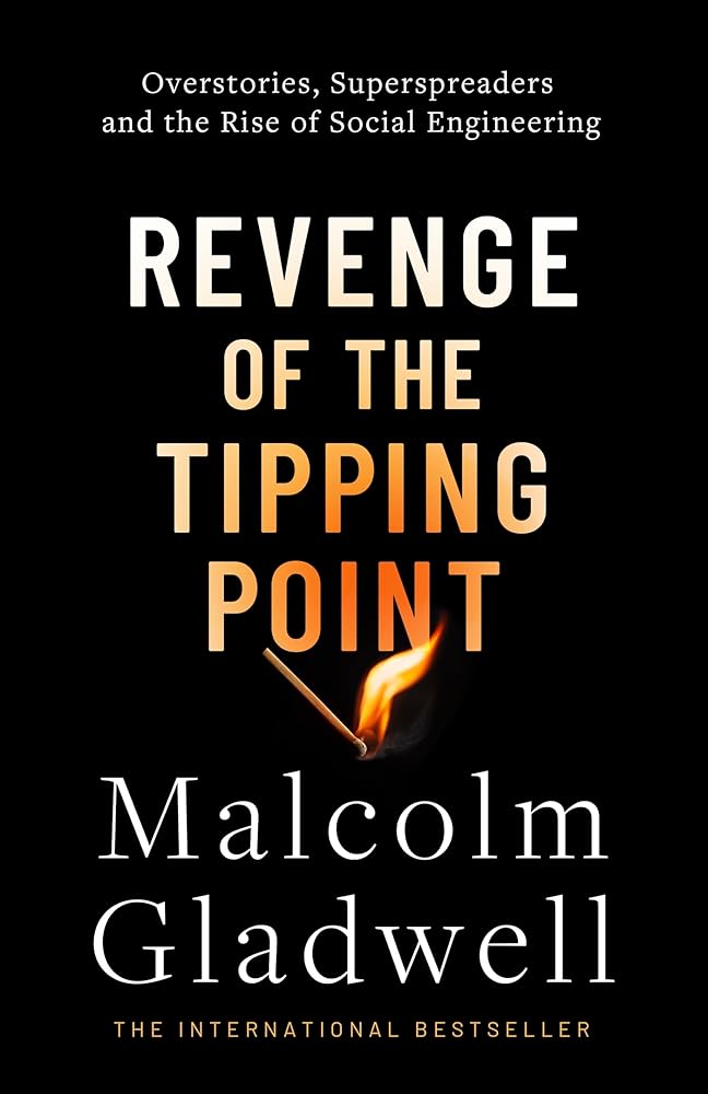 Revenge of the Tipping Point Overstories, Superspreaders and the Rise of Social Engineering.