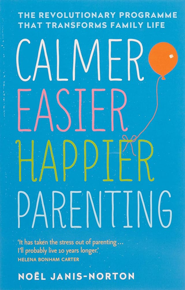 Calmer Easier Happier Parenting