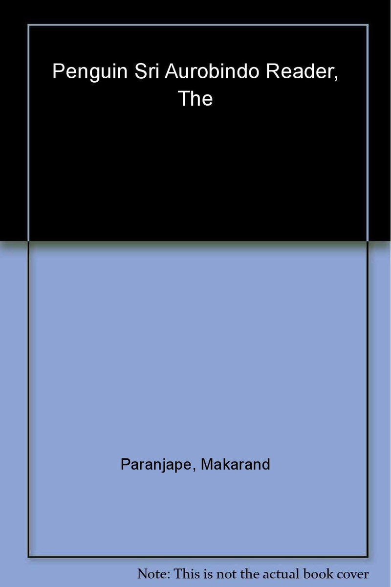 Sri Aurobindo Reader