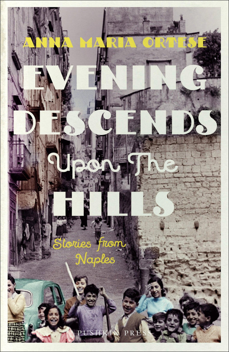 Evening Descends Upon The Hills (Stories from Naples)