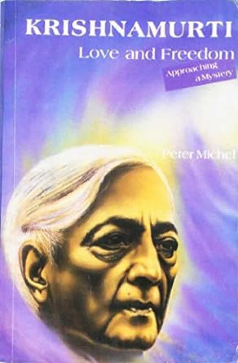 Krishnamurti: Love and Freedom