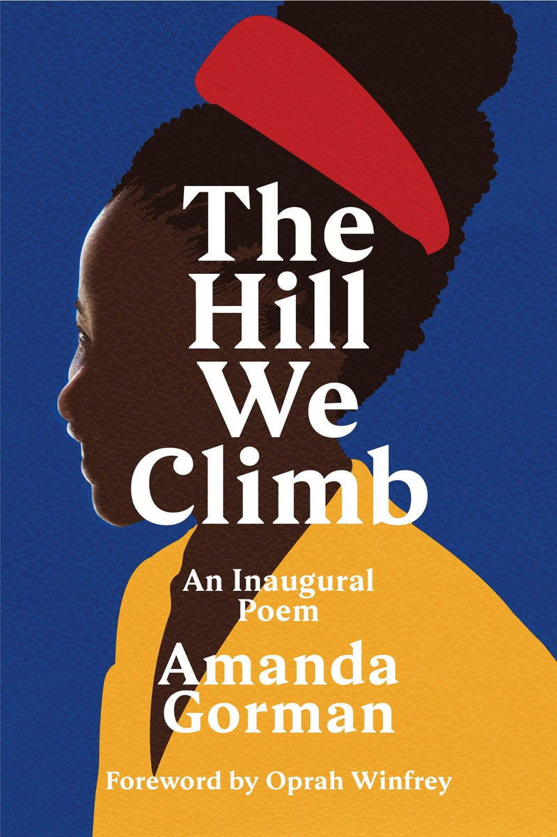 The Hill We Climb: An Inaugural Poem for the Country