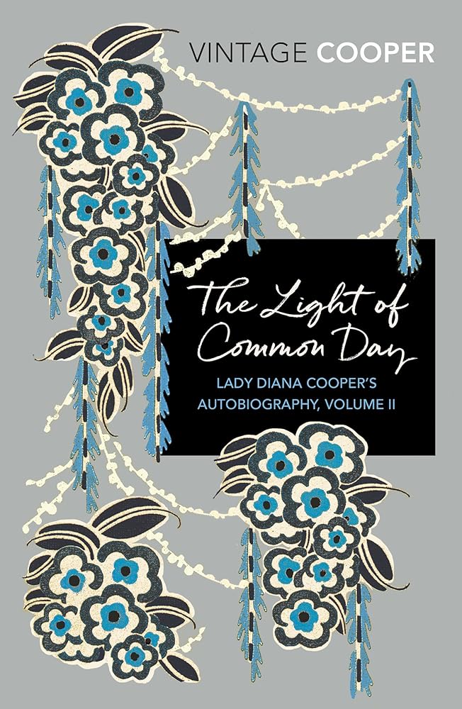 The Light of Common Day (2) (Lady Diana Cooper’s Autobiography)