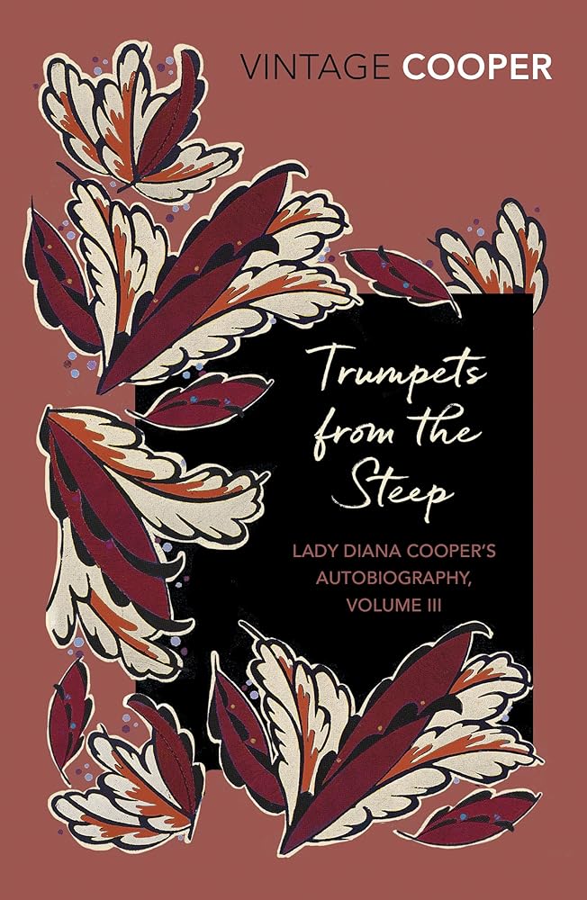 Trumpets from the Steep (3) (Lady Diana Cooper’s Autobiography)