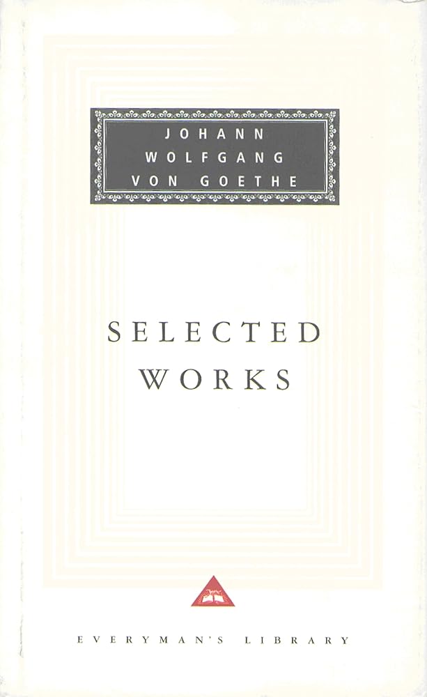 Sorrows of Young Werther With Elective Affinities, Faust and Italian Journey