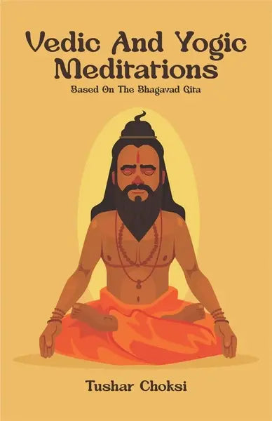 Vedic And Yogic Meditations