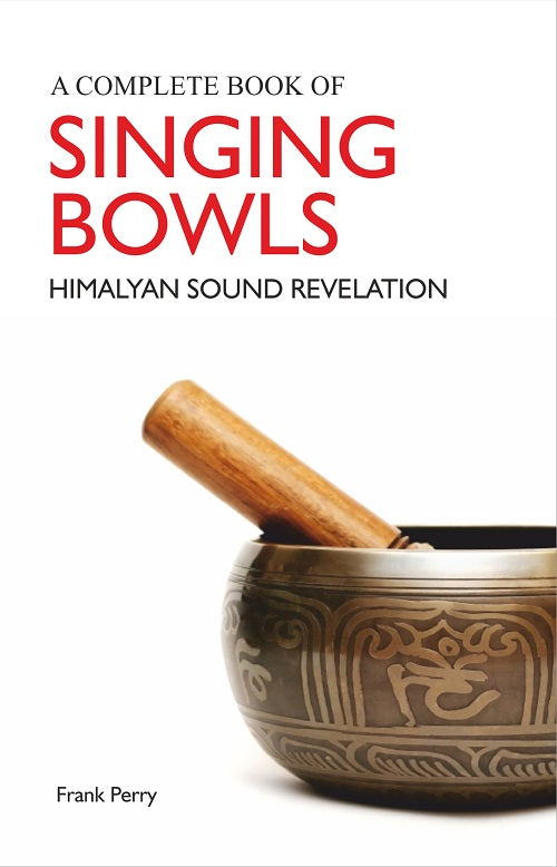 A Complete Book Of Singing Bowls