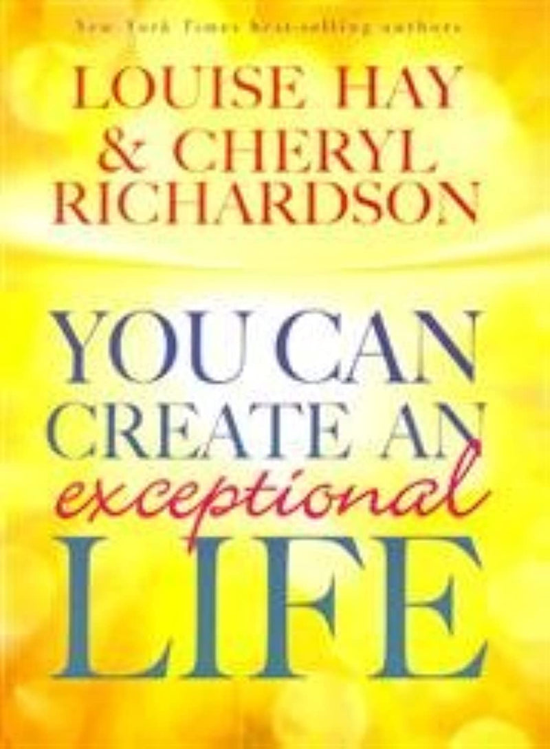 You Can Create An Exceptional Life