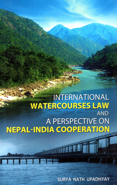 International Watercourses Law and A Perspective on Nepal-India Cooperation