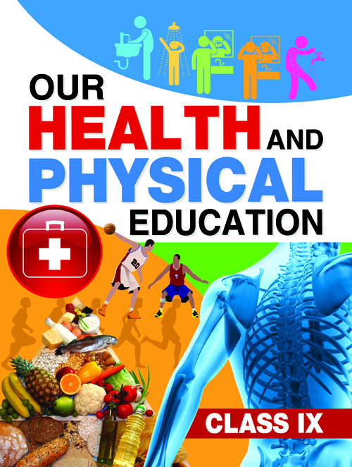 Our Health and Physical Education  for Class IX