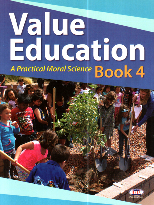 Value Education: A Practical Moral Science Book 4