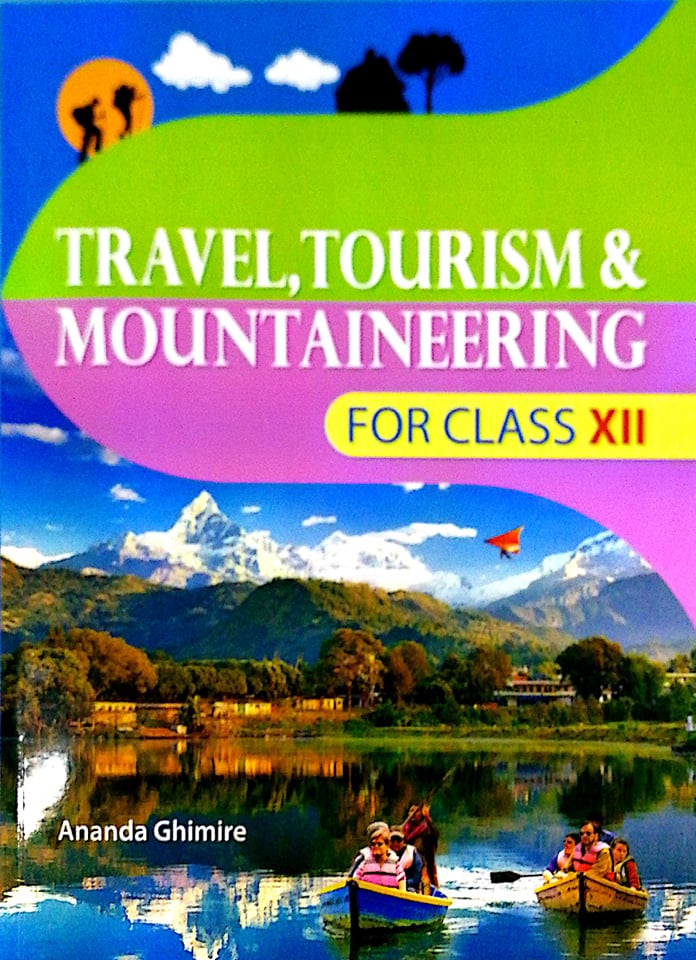 Travel, Tourism & Mountaineering for Class XII
