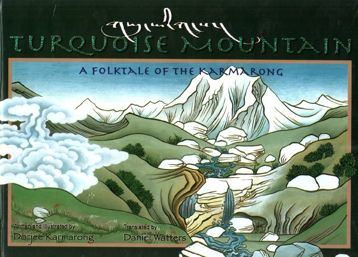 Turquoise Mountain: A Folktale of the Karmarong
