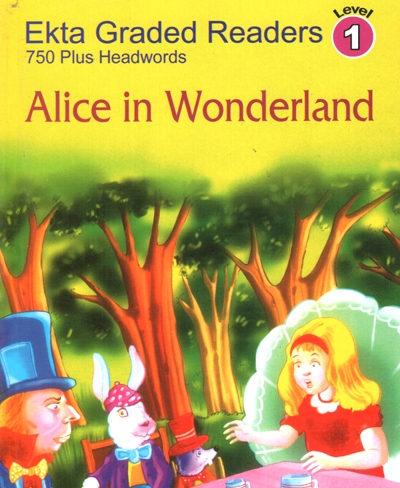 Ekta Graded Readers (Level 1): Alice in Wonderland