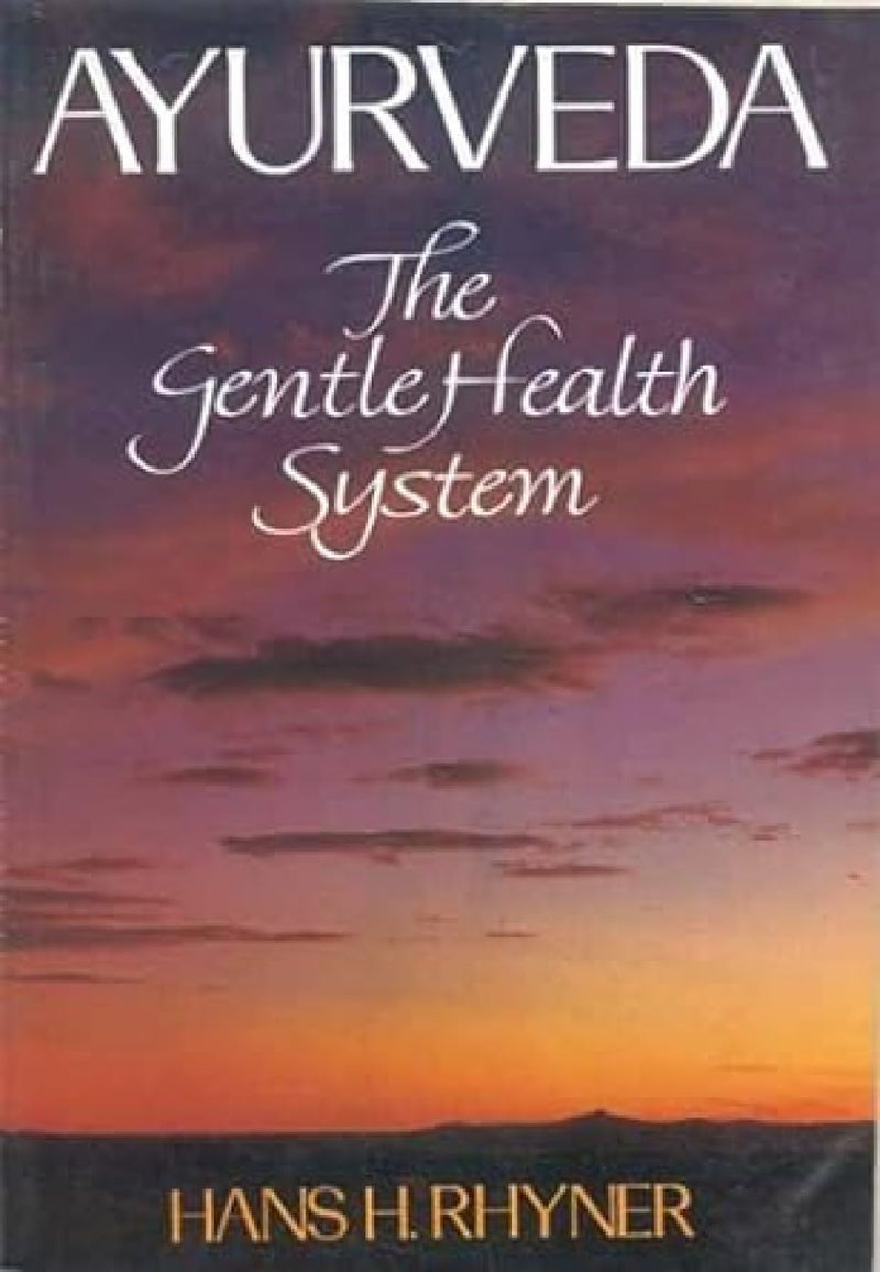 Ayurveda The Gentle Health System