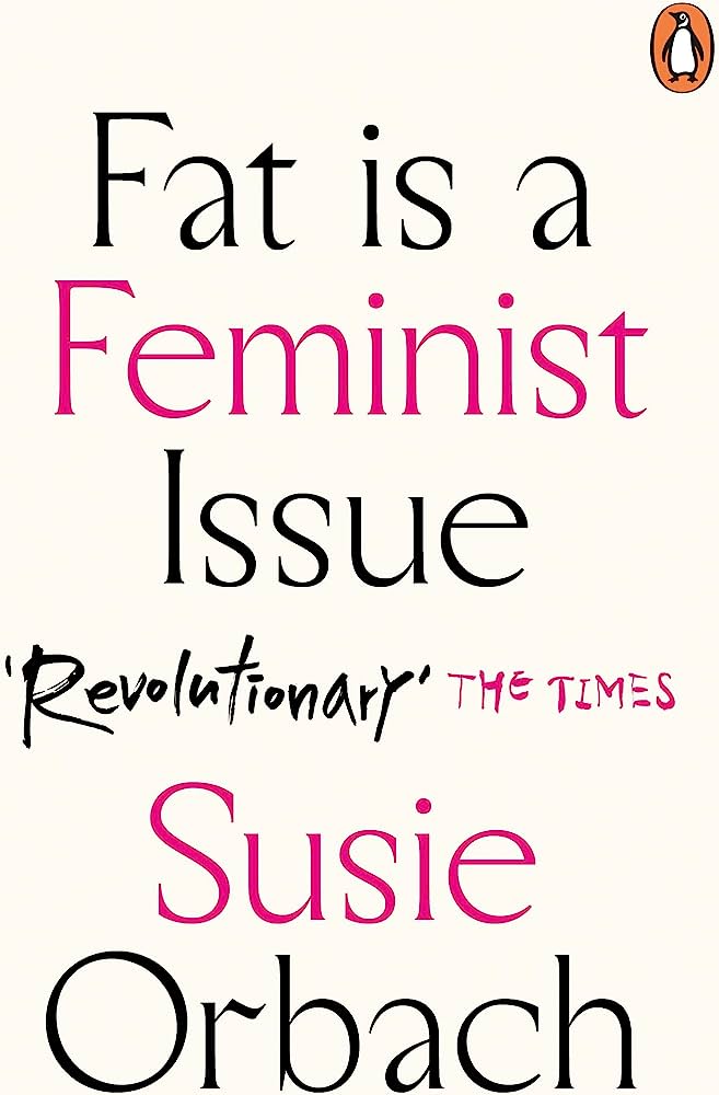 Fat Is A Feminist Issue