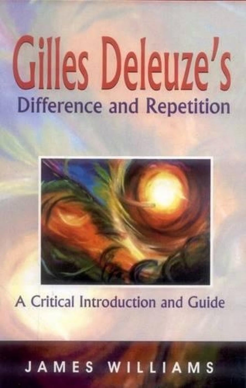 Gilles Deleuze's Difference and Repetition