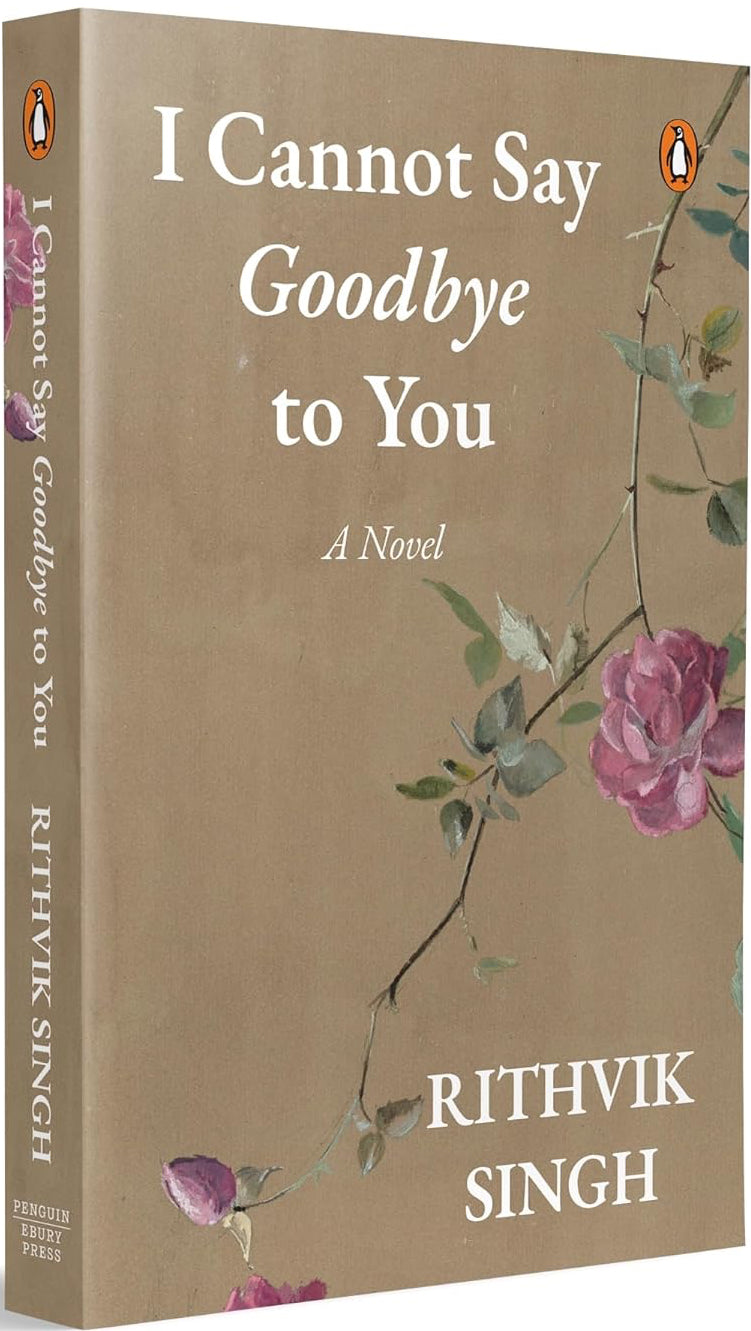 I Cannot Say Goodbye to You by Rithvik Singh