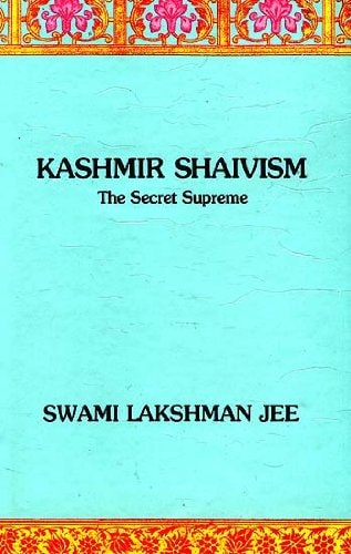Kashmir Shaivism The Secret Supreme