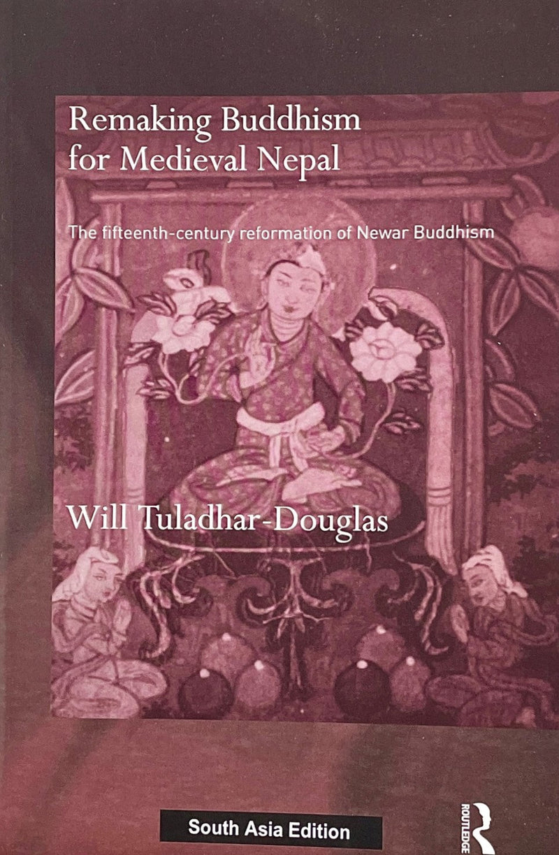 Remaking Buddhism for Medieval Nepal