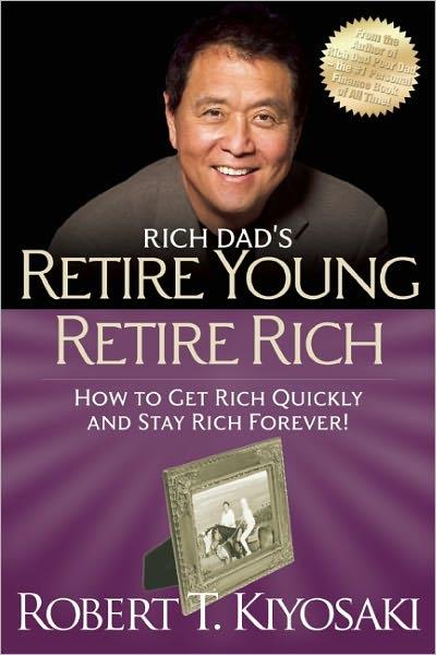 Rich Dad's Retire Young, Retire Rich