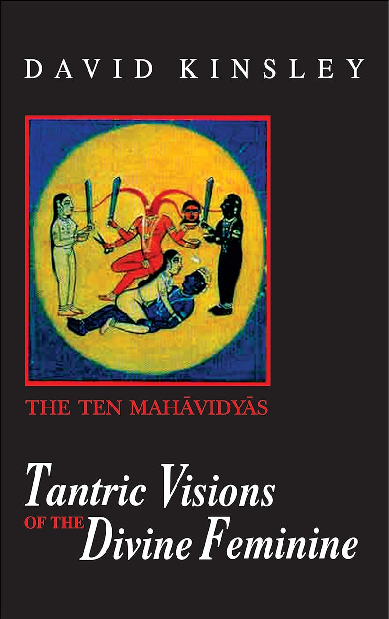 Tantric Visions of the Divine Feminine
