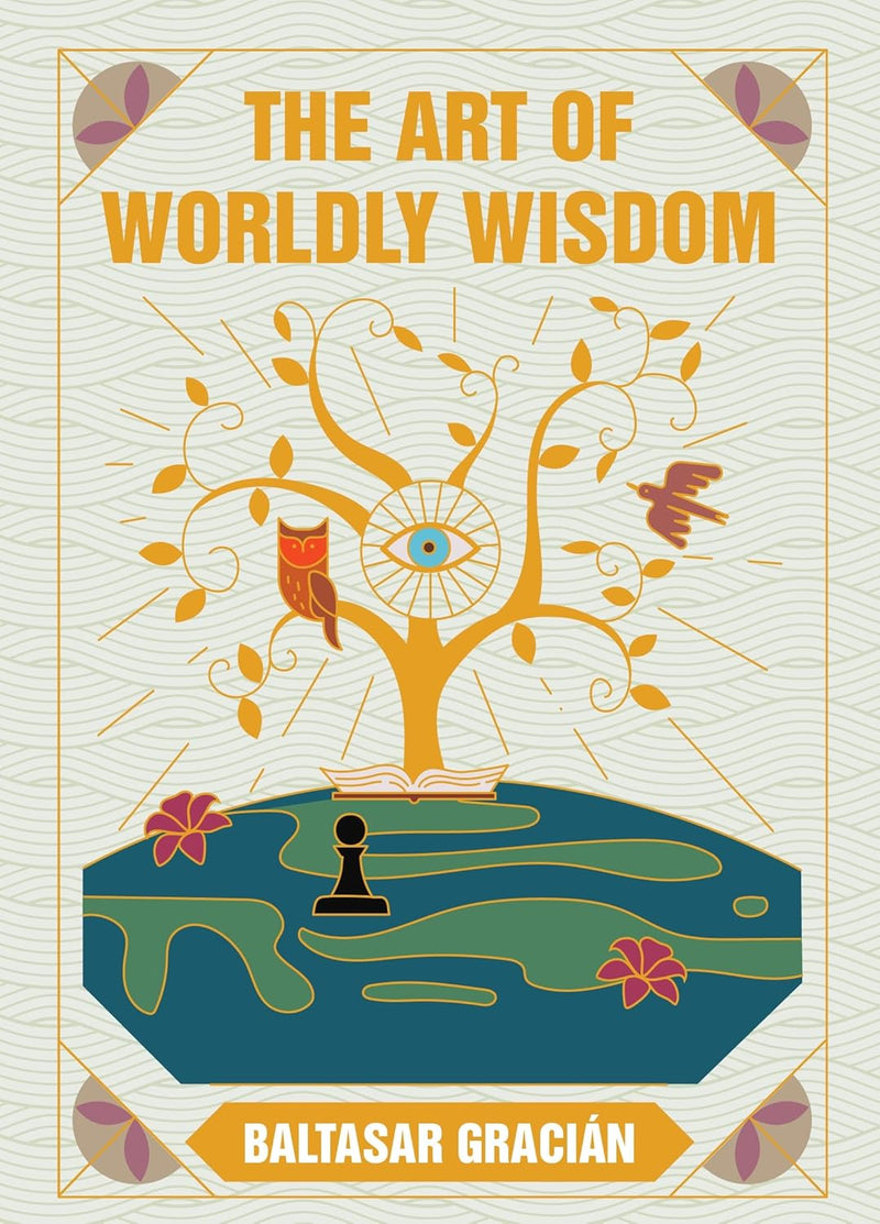 The Art of Worldly Wisdom