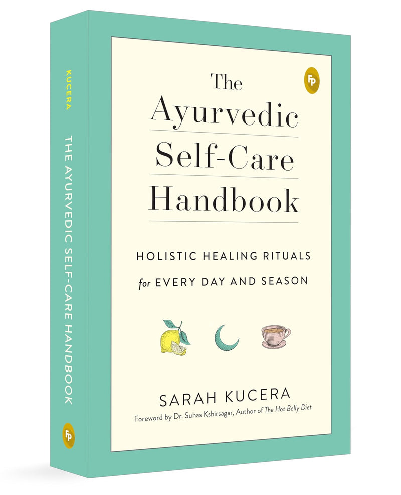 The Ayurvedic Self-Care Handbook