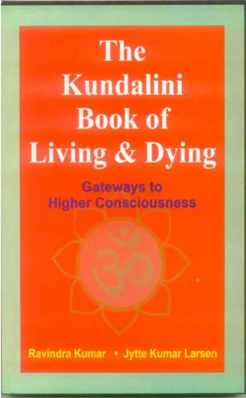 The Kundalini Book of Living and Dying