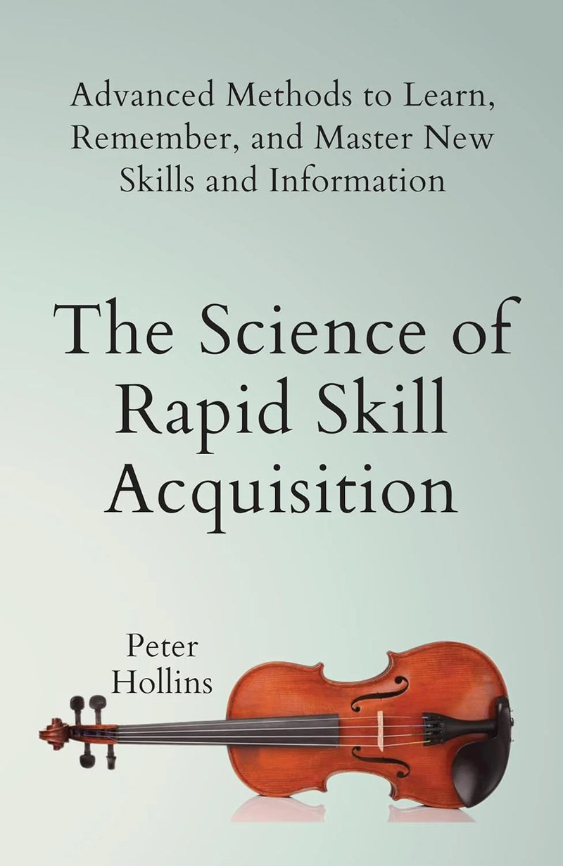 The Science Of Rapid Skill Acquisition