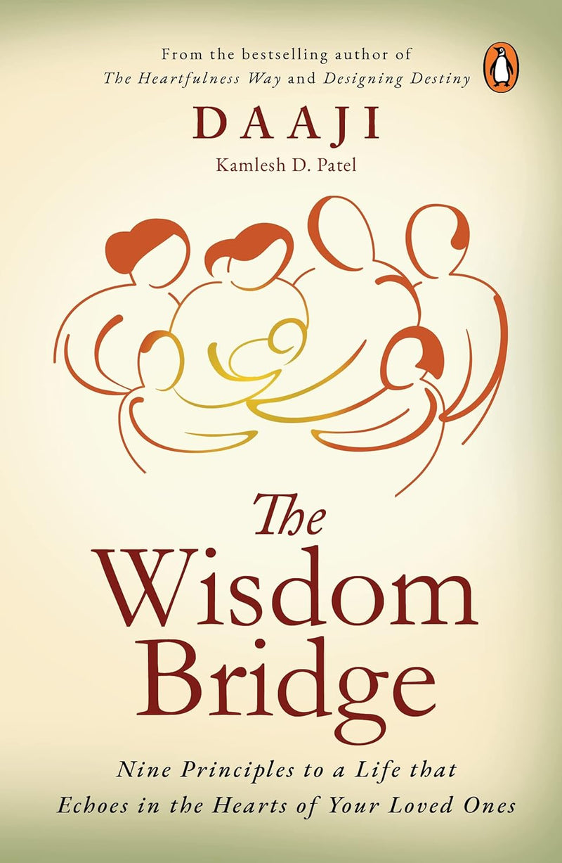 The Wisdom Bridge Nine Principles to a Life that Echoes in the Hearts of Your Loved Ones