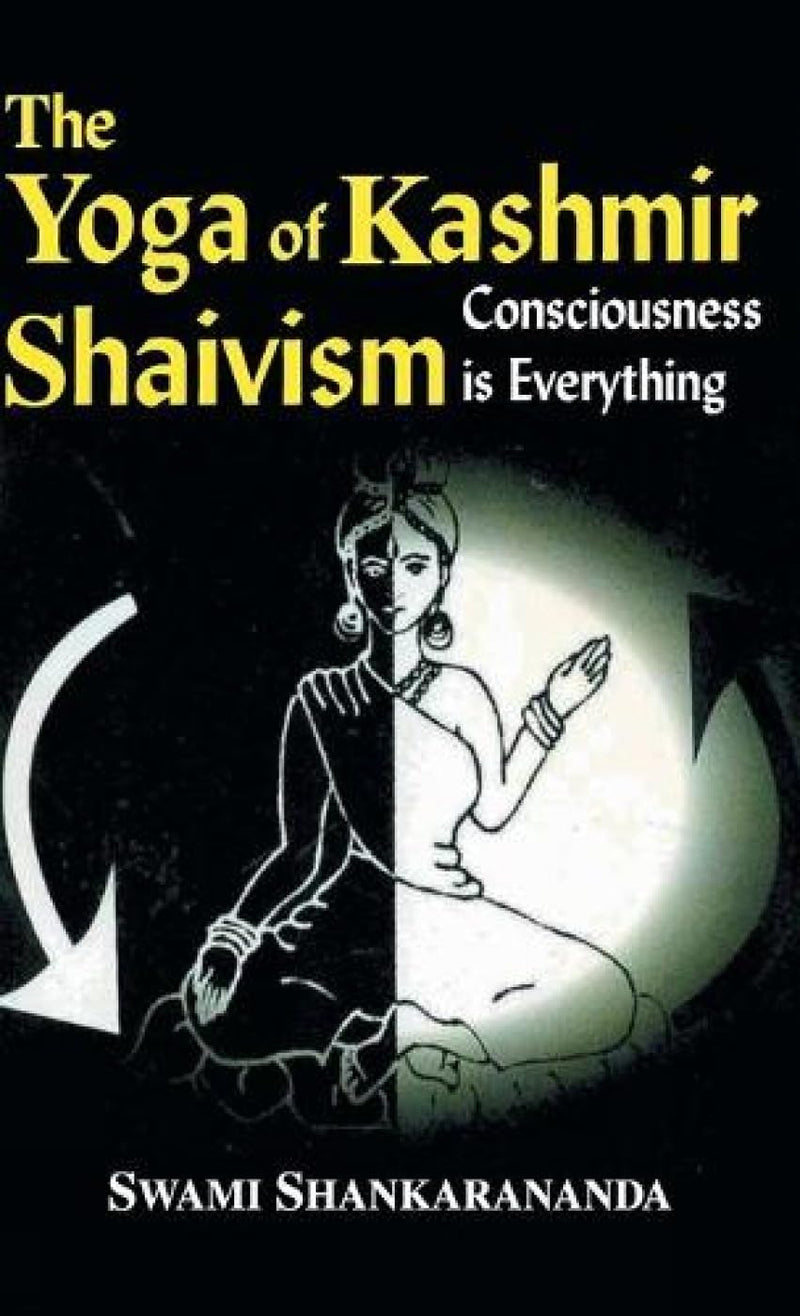 The Yoga of Kashmir Shaivism