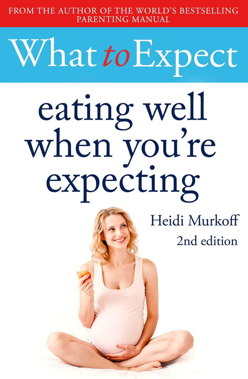 What to Expect Eating Well when You're Expecting